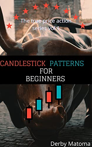 Candlestick Patterns for Beginners : The true price action series volume (1) - Epub + Converted Pdf